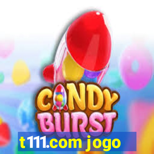 t111.com jogo